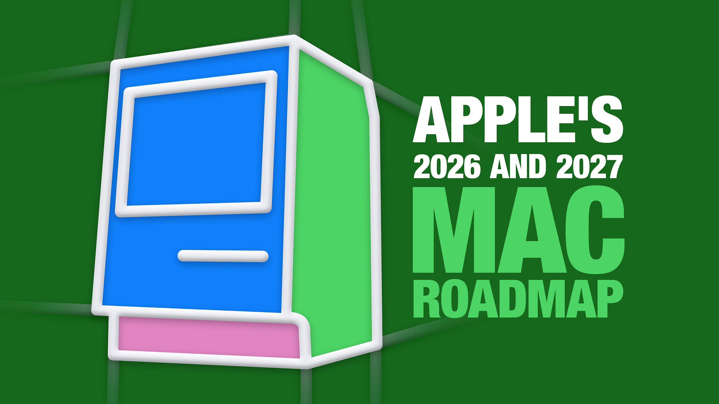 Apple 2026 年和 2027 年 Mac 路线图:每种型号及其发货时间